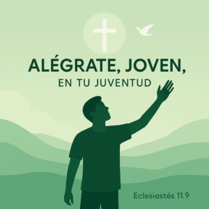 Lee más sobre el artículo [Bosquejo] Alégrate Joven en tu Juventud