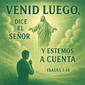 Lee más sobre el artículo [Bosquejo] Venid luego dice el Señor y estemos a cuenta