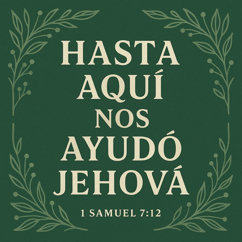 En este momento estás viendo [Bosquejo] Hasta Aquí nos Ayudó Jehová