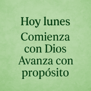 Lee más sobre el artículo [Mensaje Cristiano] Hoy Lunes
