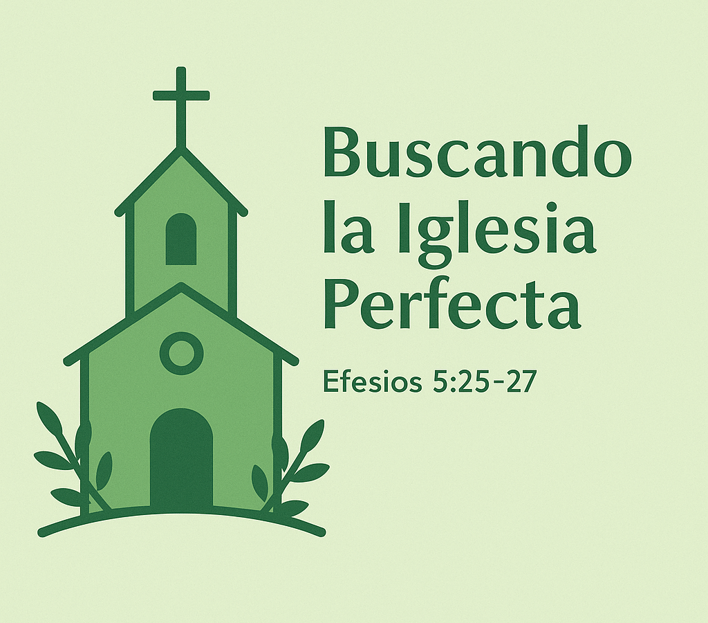 [Bosquejo] Buscando la Iglesia Perfecta